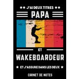 Independently published j'ai deux titres papa wakeboardeur vintage wakeboard père | Carnet de Notes papa wakeboard: Bloc notes A5 (6x9 pouces - 15,24 x 22,86 cm) | 120 pages ... cadeau père wakeboardeur (French Edition)