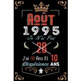 Independently published Je N'Ai Pas 28 Ans J'Ai 18 Ans Et 10 Ans D'Expérience: Cahier de notes - Journal | Août 1995 Joyeux anniversaire Cadeau pour hommes femmes filles garçons Anniversaire 1995 personnalisé