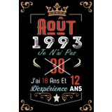 Independently published Je N'Ai Pas 30 Ans J'Ai 18 Ans Et 12 Ans D'Expérience: Cahier de notes - Journal | Août 1993 Joyeux anniversaire Cadeau pour hommes femmes filles ... 1993 personnalisé (French Edition)