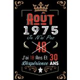 Independently published Je N'Ai Pas 48 Ans J'Ai 18 Ans Et 30 Ans D'Expérience: Cahier de notes - Journal | Août 1975 Joyeux anniversaire Cadeau pour hommes femmes filles ... 1975 personnalisé (French Edition)