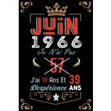 Independently published Je N'Ai Pas 57 Ans J'Ai 18 Ans Et 39 Ans D'Expérience: Cahier de notes - Journal | JUIN 1966 Joyeux anniversaire Cadeau pour hommes femmes filles garçons Anniversaire 1966 personnalisé