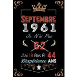 Independently published Je N'Ai Pas 62 Ans J'Ai 18 Ans Et 44 Ans D'Expérience: Cahier de notes - Journal | Septembre 1961 Joyeux anniversaire Cadeau pour hommes femmes filles garçons Anniversaire 1961 personnalisé
