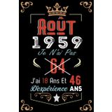 Independently published Je N'Ai Pas 64 Ans J'Ai 18 Ans Et 46 Ans D'Expérience: Cahier de notes - Journal | Août 1959 Joyeux anniversaire Cadeau pour hommes femmes filles ... 1959 personnalisé (French Edition)
