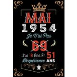 Independently published Je N'Ai Pas 69 Ans J'Ai 18 Ans Et 51 Ans D'Expérience: Cahier de notes - Journal |MAI 1954 Joyeux anniversaire Cadeau pour hommes femmes filles garçons Anniversaire 1954 personnalisé (French Edition)