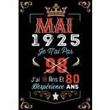 Independently published Je N'Ai Pas 98 Ans J'Ai 18 Ans Et 80 Ans D'Expérience: Cahier de notes - Journal |MAI 1925 Joyeux anniversaire Cadeau pour hommes femmes filles garçons Anniversaire 1925 personnalisé (French Edition)