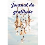 Independently published Journal de gratitude – mon carnet de gratitude pour penser positif – cahier de 100 pages à remplir matin et soir – Pour augmenter son bien-être et sa ... le stress - Format 6x9 (15,24 x 22,86cm)