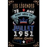 Independently published Les légendes sont nées en Juillet 1951: Cahier de notes - Journal | 72 anniversaire Cadeau pour hommes femmes filles garçons Anniversaire 1951 personnalisé (French Edition)