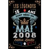 Independently published Les légendes sont nées en Mai 2008: Cahier de notes - Journal | 15 anniversaire Cadeau pour hommes femmes filles garçons Anniversaire 2008 personnalisé