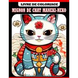 Independently published Livre de coloriage mignon de chat Maneki-Neko: 30 pages de coloriage avec des personnages mignons dans le style Kawaii parfait pour les tout-petits ... anniversaires la rentrée scolaire la créativ