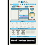 Independently published Mood Tracker Journal: Daily Mental Health & Wellness Prompt Journal | Track Mood, Activity, Stress, Meals, Sleep & More