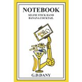 Independently published NOTEBOOK SELFIE STICK HAND BANANA COCKTAIL