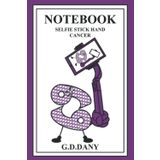 Independently published NOTEBOOK SELFIE STICK HAND CANCER