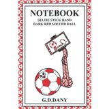 Independently published NOTEBOOK SELFIE STICK HAND DARK RED SOCCER BALL