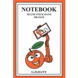 Independently published NOTEBOOK SELFIE STICK HAND ORANGE