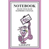 Independently published NOTEBOOK SELFIE STICK HAND RASPBERRY COCKTAIL