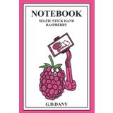 Independently published NOTEBOOK SELFIE STICK HAND RASPBERRY