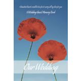 Independently published Our Wedding - A Wedding Guest Memory Book - Two Poppies: Lined and blank 75 pages 6’x9’ paperback scrapbook, diary, sketchbook, notebook, remembrance, celebration of marriage journal