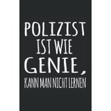Independently published Polizist ist wie Genie. Kann man nicht lernen: Lustiges Notizbuch | linierte Seiten, Notizbuch, Tagebuch. (German Edition)
