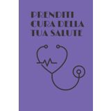Independently published prenditi cura della tua salute: Il taccuino normale contiene 120 pagine bianche con righe. Colore diverso, 6 x 9 cm Chiusura elastica, coordinata (Italian Edition)