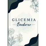 Independently published Quadreno della glicemia Piccolo: Diario tascabile del Diabete, Quadreno Compatto para Diabetici, Taccuino per Controllo Quotidiano Del Glicemia, Monitoraggio, 4 volte prima-dopo, Formato A6