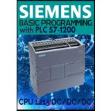 Independently published SIEMENS BASIC PROGRAMMING with PLC S7-1200 CPU 1215 DC/DC/DC