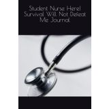 Independently published Student Nurse Here! Survival Will Not Defeat Me Journal