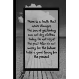 Independently published There is a truth that never changes The sun of yesterday can not dry clothes today Do not regret the past Also do not worry for the future Take a good ... Cover For Adults (6x9 Inches, 110 Pages).