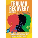 Independently published Trauma Recovery Journal for Women: A 90 Days Trauma Healing Workbook with Prompts to Help Guide You Recover, Heal, and Thrive | Self Help Gift for Adults (Self-Help Workbooks for Women)