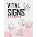 Independently published Vital Signs Log Book: The Vital Signs Notebook Large Print helps those vision impaired to monitor any one or all of the vital signs,Perfect for ... Oxygen Saturation... Medical log book / ART4
