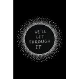 Independently published We'll Get Through It: Therapy Writing Journal, For Teens And Adults | 150 Pages, 6 x 9 Inches