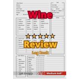 Independently published Wine Review Log Book: 6x9" - Wine Tasting Journal - Wine Evaluation Score Sheet Book - Wines Rating Notebook for Adults - Rate, Record, Track Your ... Lovers & Enthusiasts & Drinkers Tasters Diary