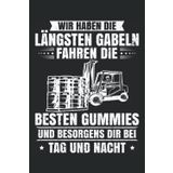 Independently published Wir haben die längsten Gabeln fahren die besten Gummies und besorgens dir bei Tag und Nacht: Staplerfahrer Notizbuch - Toller linierter Notizblock für ... oder Spediteure. (German Edition)