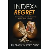 Index and Regret: Because Your Family Deserves Better Than Average