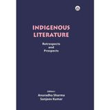 Indigenous Literature: Retrospects and Prospects
