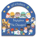 İndigo Kitap Yol Arkadaşım - Büyüyünce Ne Olacağım Ciltli