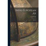 Indo-European Ax: Axi: axu