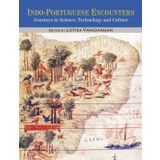 Indo Portuguese Encounters: Journeys in Science,Technology and Culture