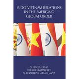 Indo-Vietnam Relations in the Emerging Global Order