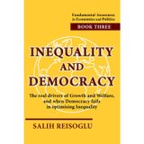 Inequality and Democracy: The real drivers of Growth and Welfare, and when Democracy fails in optimising Inequality: 3