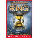 Infinity Ring #8: Eternity [Hardcover] [Jan 19, 2015] Matt de La Pena