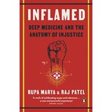 Inflamed: Deep Medicine and the Anatomy of Injustice