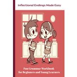 Inflectional Endings Made Easy: Fun Grammar Workbook for Beginners and Young Learners: Master Plurals, Verb Endings, and Comparing Words with -s, -ed, ... Grades 1–3 and English Language Beginners)