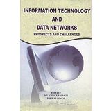 Information Technology and Data Networks: Prospects and Challenges [hardcover] Mukdeep Singh and Dilraj Singh [Jan 01, 2011]