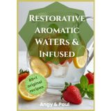Infused Water: 90 Magic, Delicious and Refreshing Infused Recipes