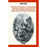 Ingiliz, Fransız, ve Amerikan Devrimlerinde Demokrasi Mücadelesi Veren Kadınlar - Merve Fidan