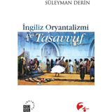 İngiliz Oryantalizmi ve Tasavvuf - Süleyman Derin