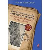 İngiliz Sicimi'nden Amerikan Bezine Türkiye'nin Hafızası 1914 - 1980