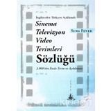 İngilizceden Türkçeye Açıklamalı Sinema Televizyon Video Terimleri Sözlüğü - Sema Fener