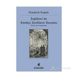 İNGILTERE'DE EMEKÇI SINIFLARIN DURUMU - FRIEDRICH ENGELS