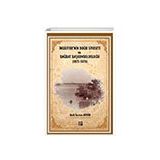 İngilterenin Doğu Siyaseti ve Bağdat Başkonsolosluğu 1875 -1879 Gazi Kitabevi